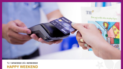 Ưu đãi hấp dẫn "Happy Weekend" dành riêng chủ thẻ BAC A BANK - TH truemart