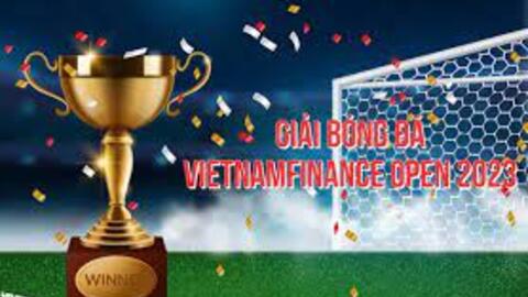 Lộ diện các cặp đấu giải bóng đá VietnamFinance Open lần II năm 2023