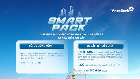 SMART PACK: Giải pháp tài chính toàn diện giúp chủ đầu tư và nhà thầu tăng tốc dự án