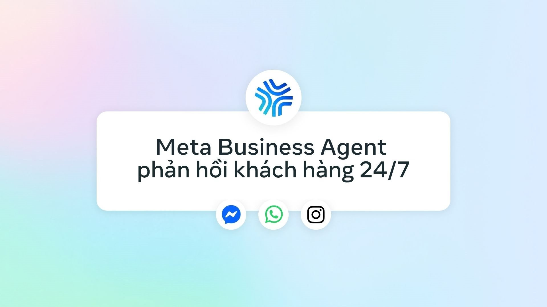 hon-mot-trieu-doanh-nghiep-tren-toan-cau-da-su-dung-meta-business-agent-moi-tuan-tren-messenger-va-whatsapp.jpg