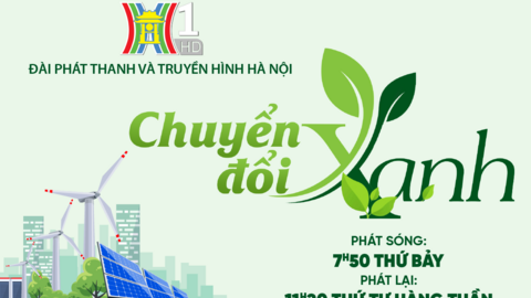 “Chuyển đổi xanh” – Lan tỏa thông điệp phát triển bền vững
