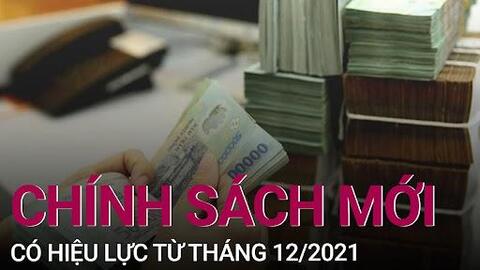 Điểm lại các chính sách tài chính có hiệu lực từ tháng 12/2021