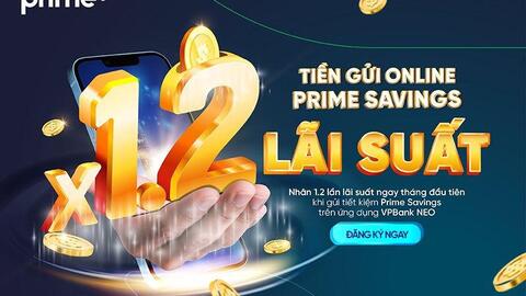 Ưu đãi mới cho sản phẩm gửi tiết kiệm có kỳ hạn Prime Savings