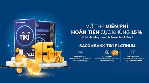 Sacombank tăng cường tiện ích thẻ liên kết với sàn thương mại điện tử Tiki