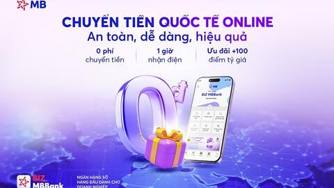 BIZ MBBank: Đối tác tin cậy của doanh nghiệp xuất nhập khẩu