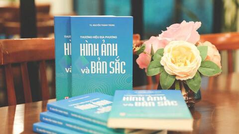 Tiến sĩ Nguyễn Thành Trung bàn về thương hiệu và bản sắc địa phương