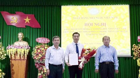 Bổ nhiệm Phó Giám đốc NHNN chi nhánh tỉnh Đồng Tháp