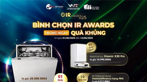 Bình chọn IR Awards 2025: Cơ hội trúng máy rửa chén Whirlpool, robot hút bụi Xiaomi và trở thành thành viên VietstockFinance hạng PRO