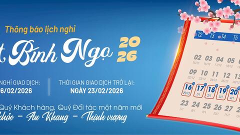 Lịch nghỉ giao dịch chứng khoán Tết Nguyên đán Bính Ngọ 2026