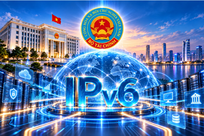 Bộ Tài chính đặt lộ trình chuyển toàn bộ hệ thống mạng sang IPv6 only vào năm 2030