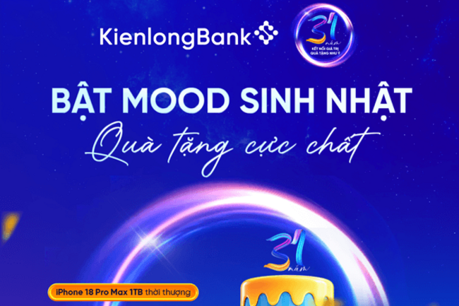 Kienlongbank 31 năm - Bật mood sinh nhật, tặng quà cực chất