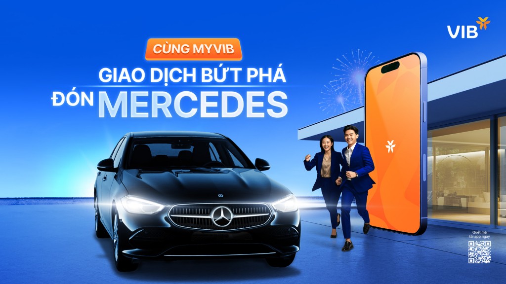 Mùa lễ hội rộn ràng cùng MyVIB: 20 triệu quà tặng cùng cơ hội lái Mercedes về nhà...